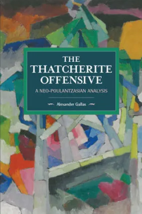 The Thatcherite Offensive: A Neo-poulantzasian Analysis